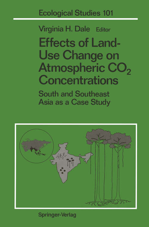 Book cover of Effects of Land-Use Change on Atmospheric CO2 Concentrations: South and Southeast Asia as a Case Study (1994) (Ecological Studies #101)