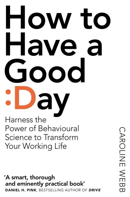 Book cover of How To Have A Good Day: The Essential Toolkit for a Productive Day at Work and Beyond