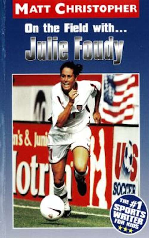 Book cover of On the Field with ... Julie Foudy