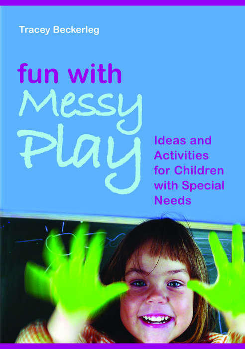 Book cover of Fun with Messy Play: Ideas and Activities for Children with Special Needs (PDF)