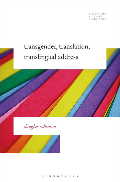 Book cover of Transgender, Translation, Translingual Address (Literatures, Cultures, Translation)
