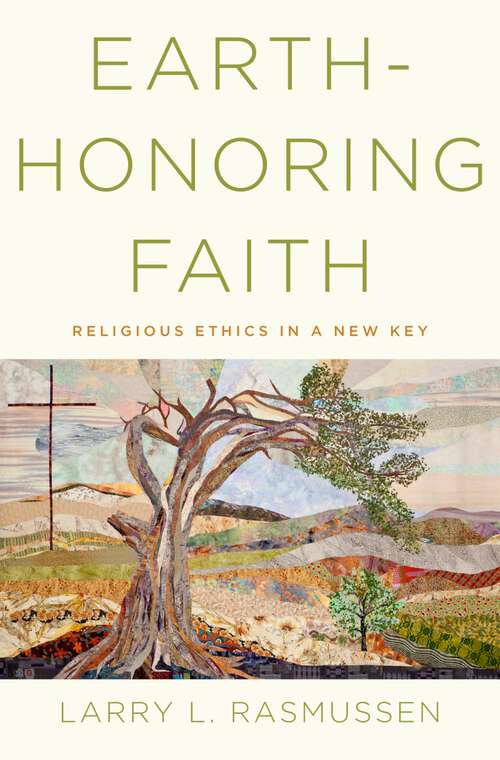 Book cover of EARTH-HONORING FAITH C: Religious Ethics in a New Key