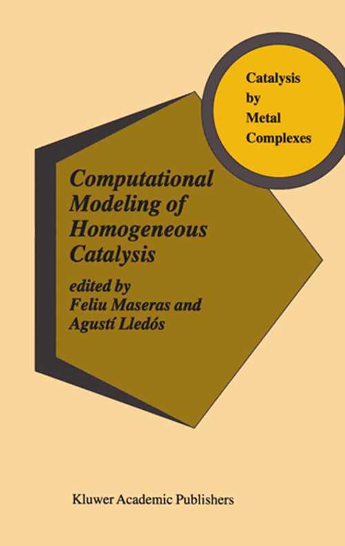 Book cover of Computational Modeling of Homogeneous Catalysis: (pdf) (2002) (Catalysis by Metal Complexes #25)