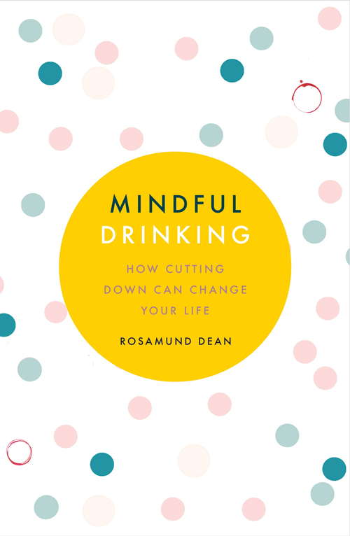 Book cover of Mindful Drinking: How Cutting Down Can Change Your Life