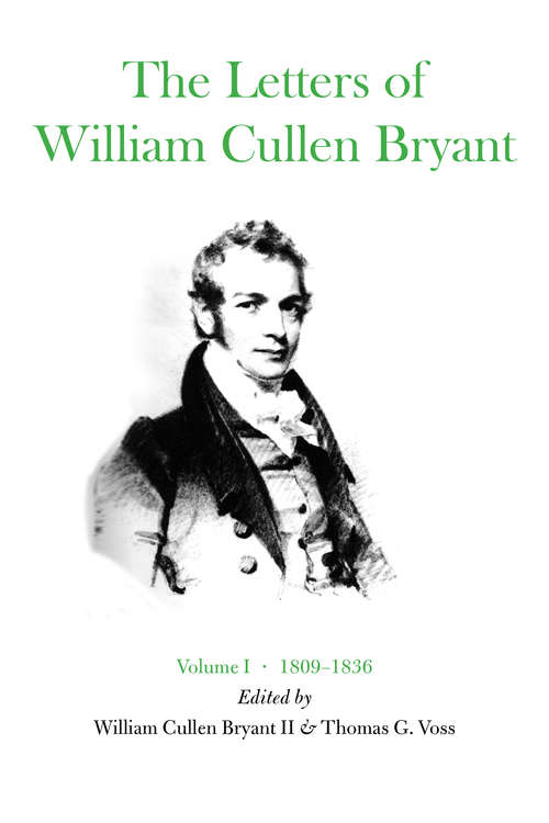 Book cover of The Letters of William Cullen Bryant: Volume I, 1809–1836