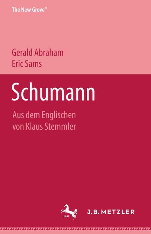 Book cover of Schumann: The New Grove - Die großen Komponisten (1. Aufl. 1994)