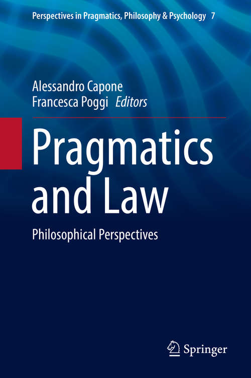 Book cover of Pragmatics and Law: Philosophical Perspectives (1st ed. 2016) (Perspectives in Pragmatics, Philosophy & Psychology #7)