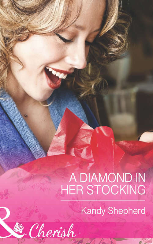 Book cover of A Diamond in Her Stocking: A Diamond In Her Stocking / Christmas Where They Belong / Snowed In At The Ranch (ePub First edition) (Mills And Boon Cherish Ser.)