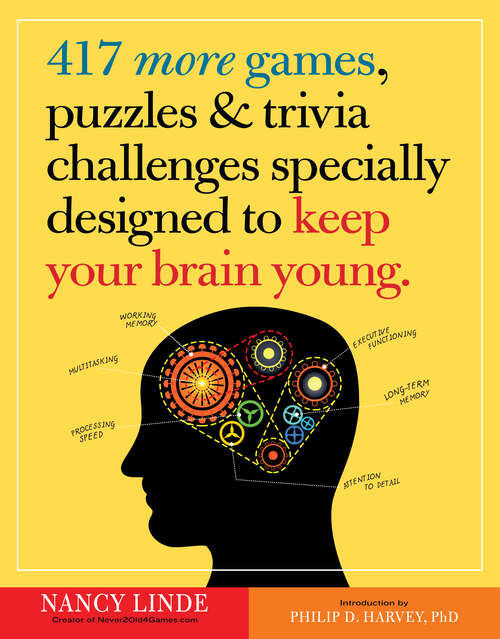 Book cover of 417 More Games, Puzzles & Trivia Challenges Specially Designed to Keep Your Brain Young