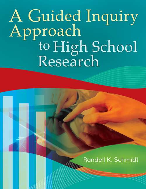 Book cover of A Guided Inquiry Approach to High School Research (Libraries Unlimited Guided Inquiry)