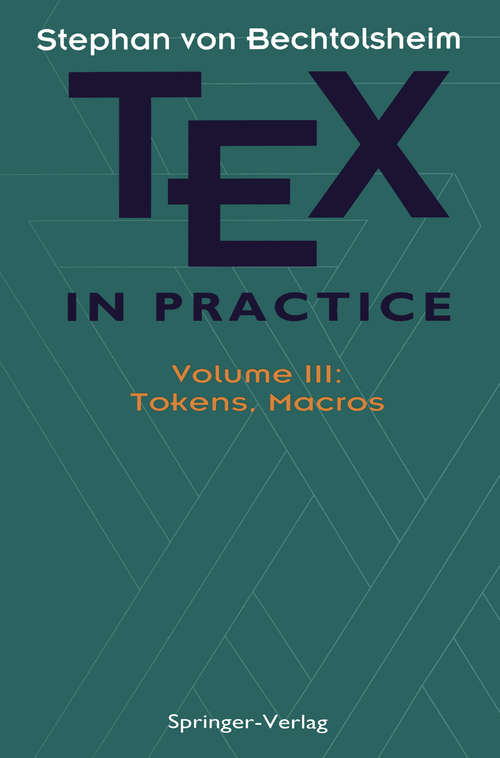Book cover of TEX in Practice: Volume III: Tokens, Macros (1993) (Monographs in Visual Communication)