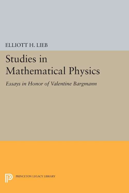 Book cover of Studies in Mathematical Physics: Essays in Honor of Valentine Bargmann