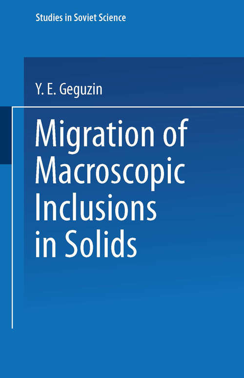 Book cover of Migration of Macroscopic Inclusions in Solids (1st ed. 1973) (Studies in Soviet Science)
