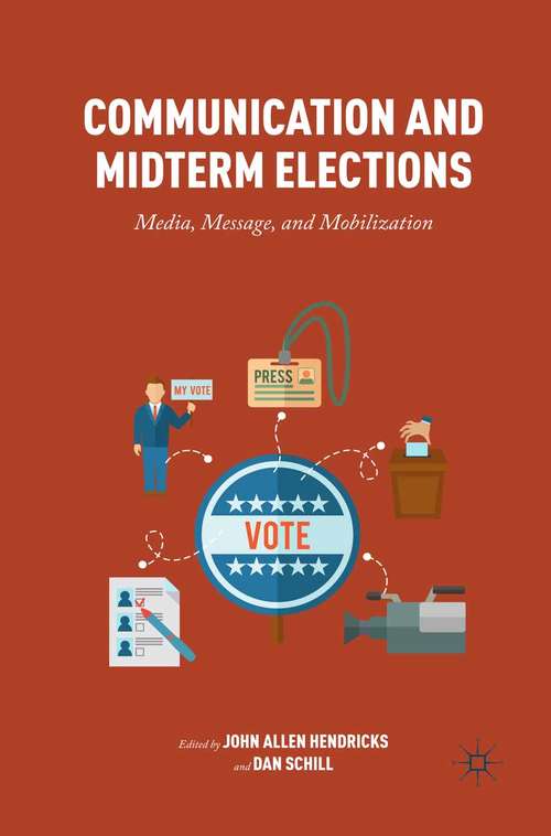 Book cover of Communication and Midterm Elections: Media, Message, and Mobilization (1st ed. 2016)