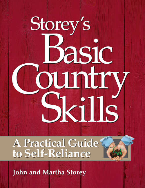 Book cover of Storey's Basic Country Skills: A Practical Guide to Self-Reliance