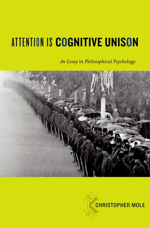 Book cover of Attention Is Cognitive Unison: An Essay in Philosophical Psychology (Philosophy of Mind)