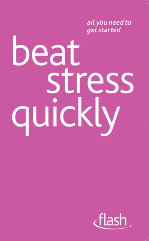 Book cover of Beat Stress Quickly: Beat Stress Quickly (Flash)