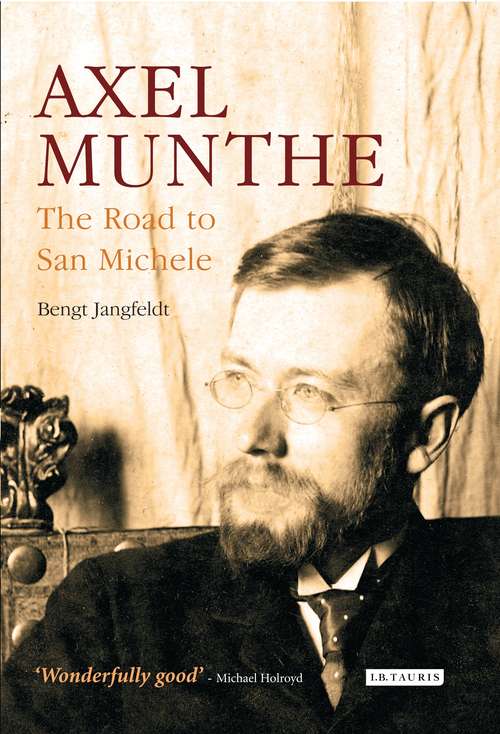 Book cover of Axel Munthe: The Road to San Michele