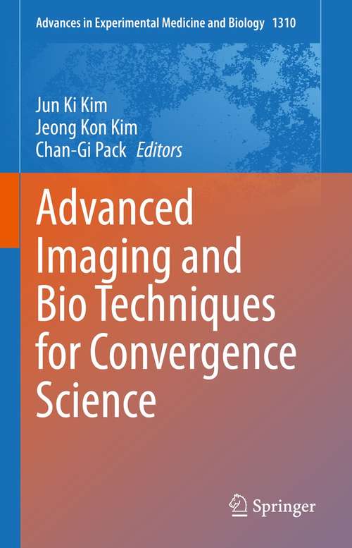 Book cover of Advanced Imaging and Bio Techniques for Convergence Science (1st ed. 2021) (Advances in Experimental Medicine and Biology #1310)