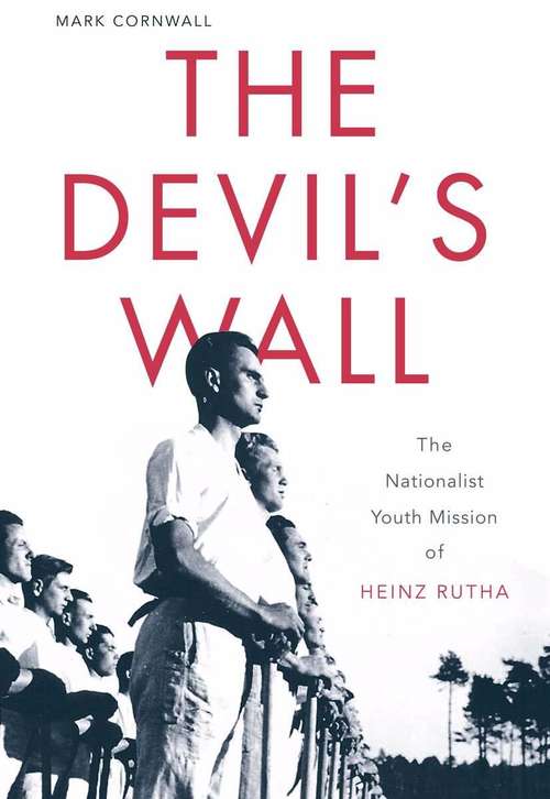 Book cover of The Devil's Wall: The Nationalist Youth Mission Of Heinz Rutha