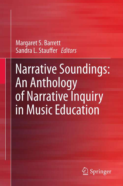 Book cover of Narrative Soundings: An Anthology of Narrative Inquiry in Music Education (2012)