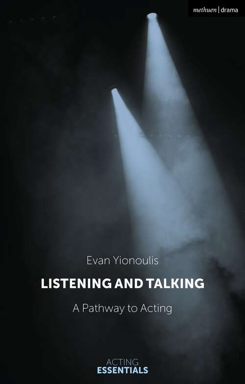 Book cover of Listening and Talking: A Pathway to Acting (Acting Essentials)