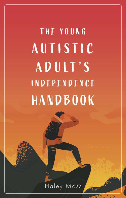 Book cover of The Young Autistic Adult's Independence Handbook
