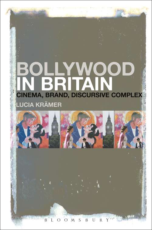 Book cover of Bollywood in Britain: Cinema, Brand, Discursive Complex