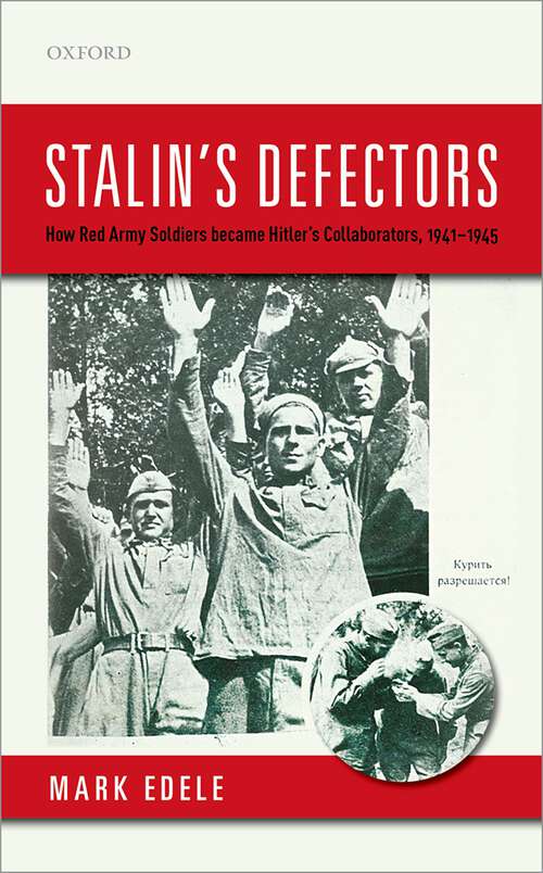 Book cover of Stalin's Defectors: How Red Army Soldiers became Hitler's Collaborators, 1941-1945