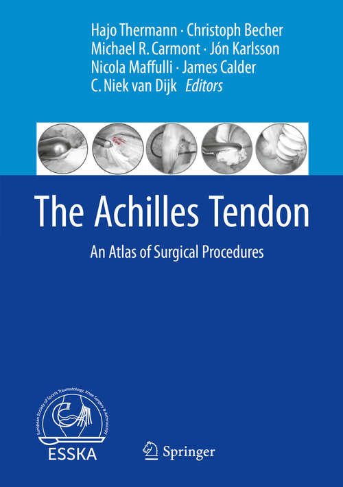 Book cover of The Achilles Tendon: An Atlas of Surgical Procedures