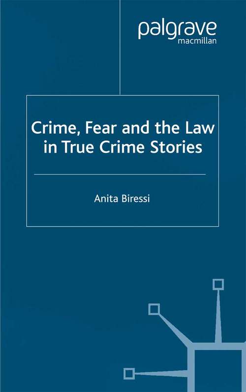 Book cover of Crime, Fear and the Law in True Crime Stories (2001) (Crime Files)