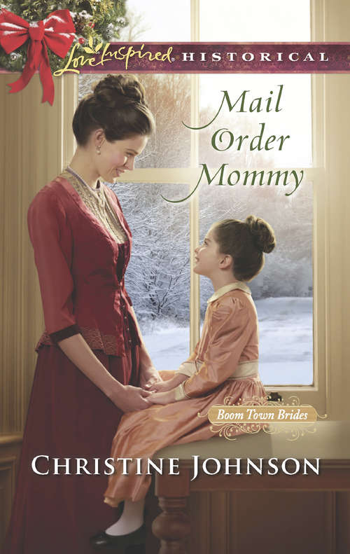 Book cover of Mail Order Mommy: A Convenient Christmas Wedding Cowboy Creek Christmas Mail Order Mommy The Negotiated Marriage (ePub edition) (Boom Town Brides #2)