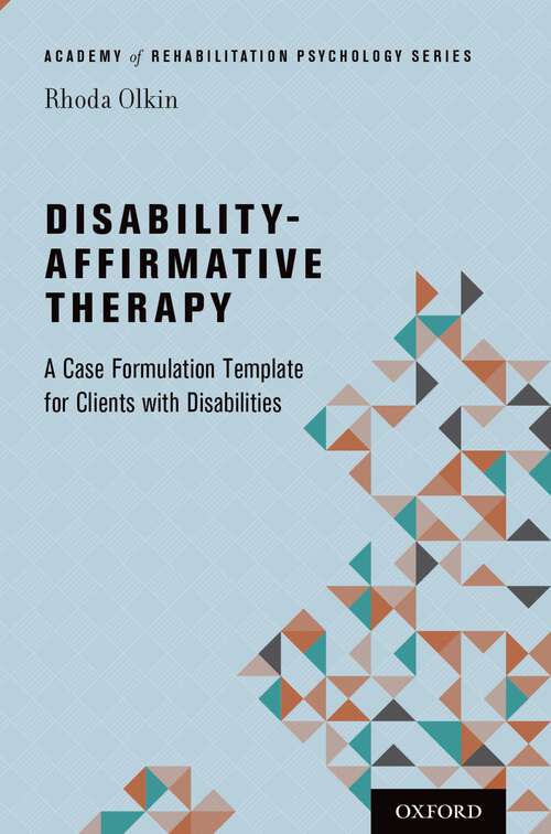 Book cover of Disability-Affirmative Therapy: A Case Formulation Template for Clients with Disabilities (Academy of Rehabilitation Psychology Series)