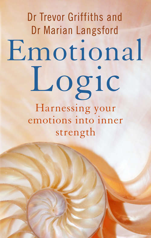Book cover of Emotional Logic: Harnessing your emotions into inner strength