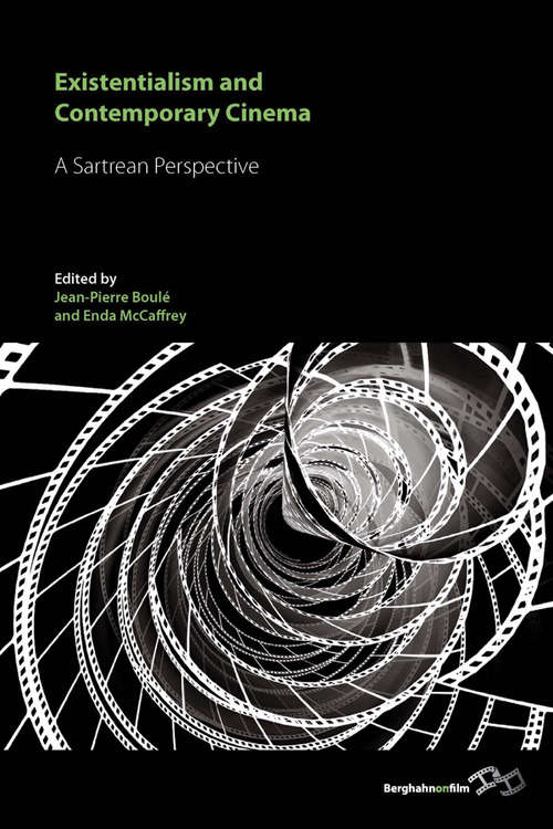 Book cover of Existentialism and Contemporary Cinema: A Sartrean Perspective