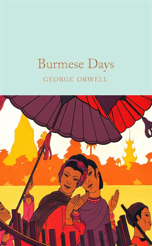 Book cover of Burmese Days (Macmillan Collector's Library: Vol. 2)