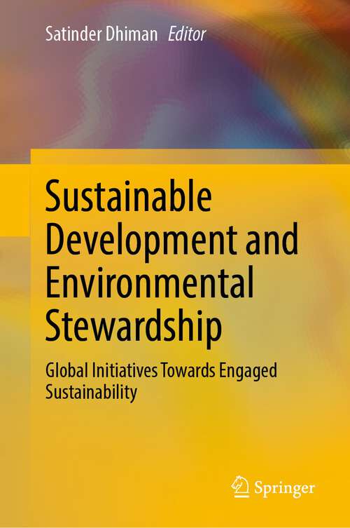 Book cover of Sustainable Development and Environmental Stewardship: Global Initiatives Towards Engaged Sustainability (1st ed. 2023)