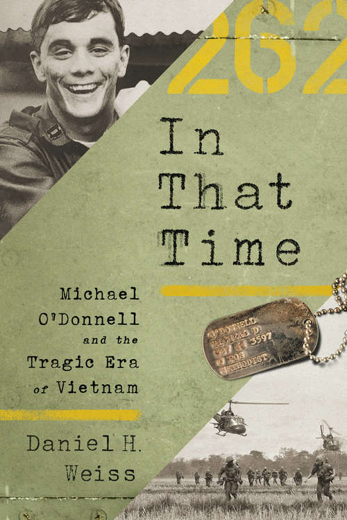 Book cover of In That Time: Michael O'Donnell and the Tragic Era of Vietnam