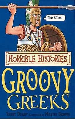 Book cover of Horrible Histories: The Groovy Greeks