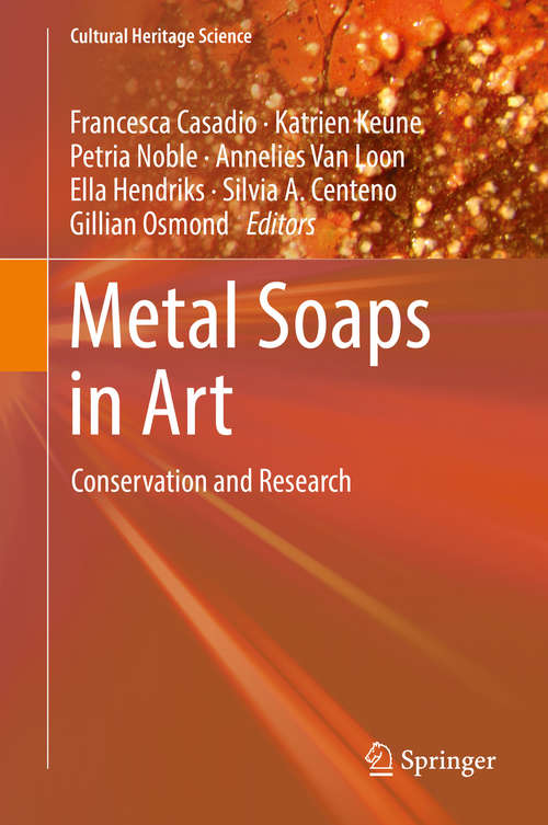 Book cover of Metal Soaps in Art: Conservation and Research (1st ed. 2019) (Cultural Heritage Science)