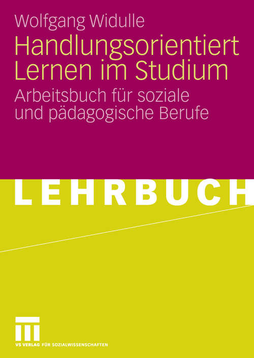 Book cover of Handlungsorientiert Lernen im Studium: Arbeitsbuch für soziale und pädagogische Berufe (2009)