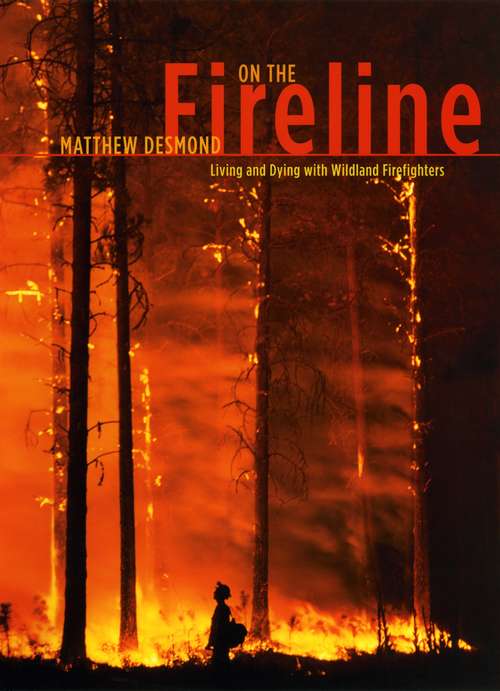 Book cover of On the Fireline: Living and Dying with Wildland Firefighters (Fieldwork Encounters and Discoveries)