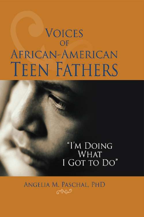 Book cover of Voices of African-American Teen Fathers: I'm Doing What I Got to Do