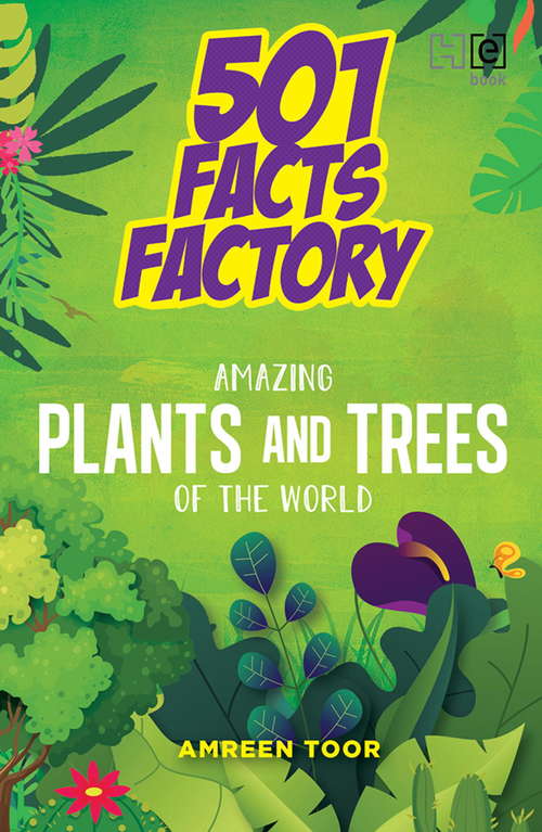Book cover of 501 Facts Factory: Amazing Plants and Trees of the World