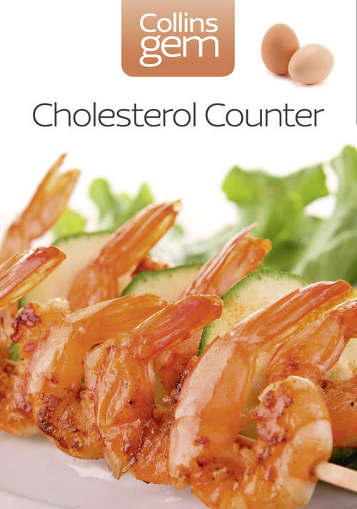 Book cover of Cholesterol Counter: Lower Cholesterol The Easy Way (ePub edition) (Collins Gem)