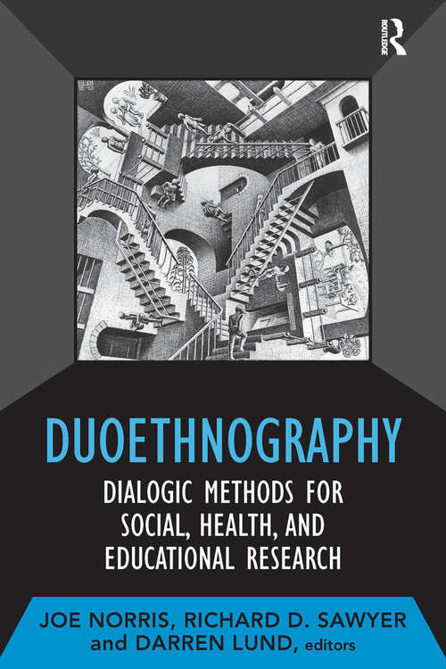Book cover of Duoethnography: Dialogic Methods for Social, Health, and Educational Research (Developing Qualitative Inquiry)