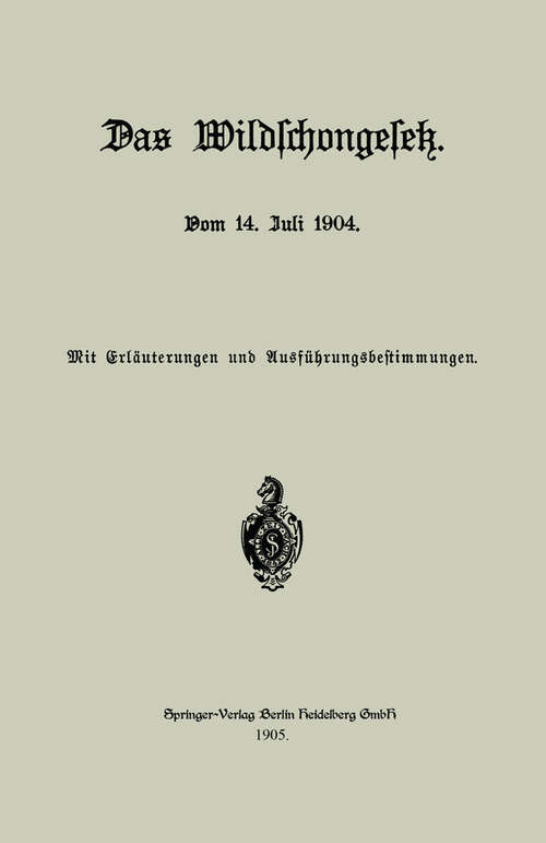 Book cover of Das Wildschongesetz vom 14. Juli 1904 (1905)