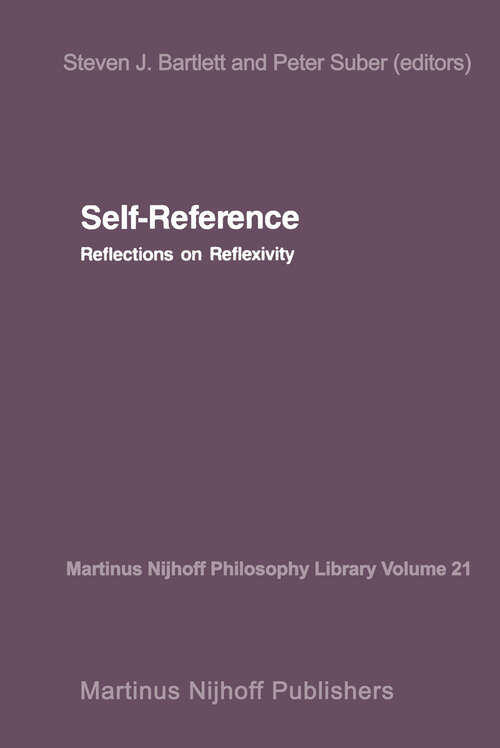 Book cover of Self-Reference: Reflections on Reflexivity (1987) (Martinus Nijhoff Philosophy Library #21)
