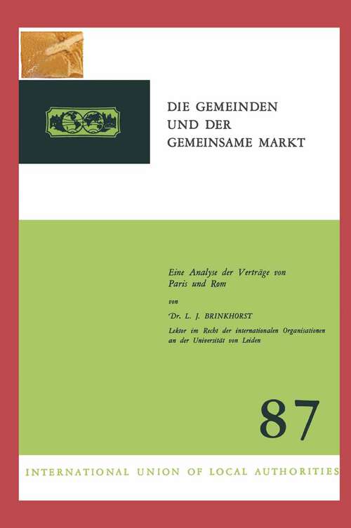 Book cover of Die Gemeinden und der Gemeinsame Markt: Eine Analyse der Verträge von Paris und Rom (1965)