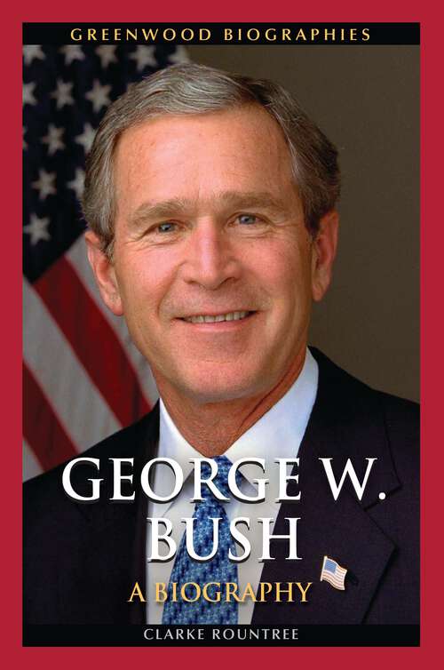 Book cover of George W. Bush: A Biography (Greenwood Biographies)